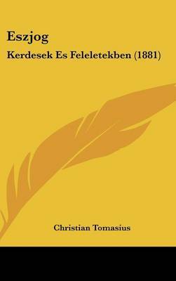 Eszjog: Kerdesek Es Feleletekben (1881) by Christian Tomasius image