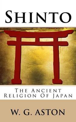 Shinto: The Ancient Religion of Japan by W.G. Aston image