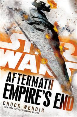 Star Wars: Aftermath: Empire's End by Chuck Wendig image