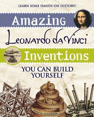 Amazing Leonardo da Vinci Inventions by Maxine K. Anderson image