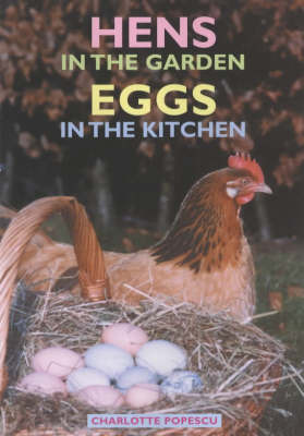 Hens in the Garden, Eggs in the Kitchen by Charlotte Popescu image