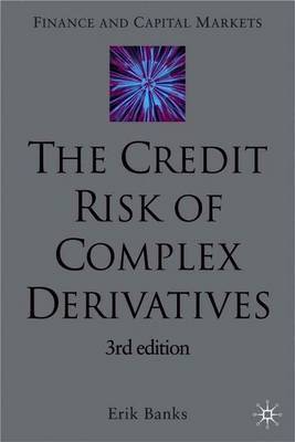 The Credit Risk of Complex Derivatives by E. Banks image