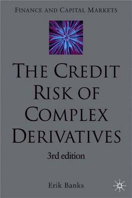 The Credit Risk of Complex Derivatives on Hardback by E. Banks