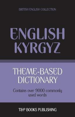 Theme-Based Dictionary British English-Kyrgyz - 9000 Words by Andrey Taranov image