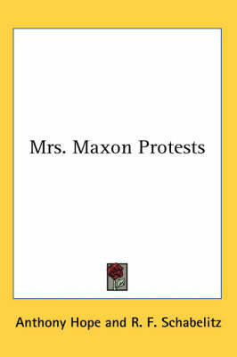 Mrs. Maxon Protests by Anthony Hope image