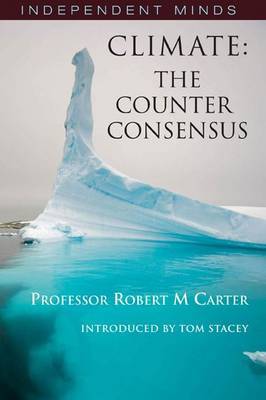 Climate: The Counter-consensus on Paperback by Robert Carter