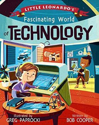 Little Leonardo's Fascinating World of Technology by Bob Cooper image