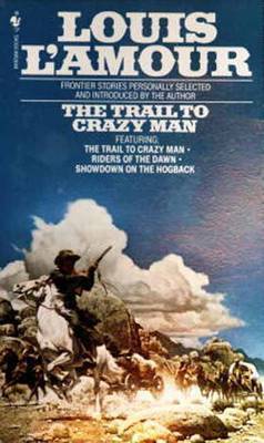 The Trail To Crazy Man by Louis L'Amour image