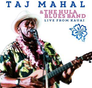 Taj Mahal & the Hula Blues Band: Live from Kauai on CD by Taj Mahal