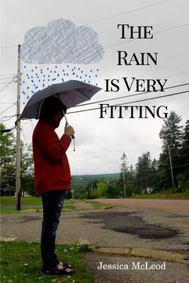 The Rain Is Very Fitting by Jessica McLeod image