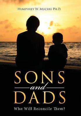 Sons and Dads on Hardback by Humphrey W Muciiri Ph D