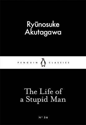 The Life of a Stupid Man on Paperback by Ryunosuke Akutagawa