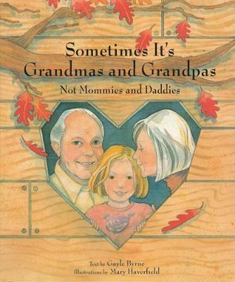 Sometimes It's Grandmas and Grandpas by Gayle Byrne image