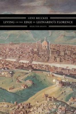 Living on the Edge in Leonardo's Florence by Gene A Brucker image