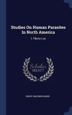 Studies on Human Parasites in North America by Henry Baldwin Ward image