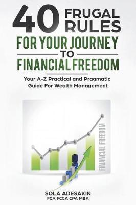 40 Frugal Rules for Your Journey to Financial Freedom by Sola Adesakin image