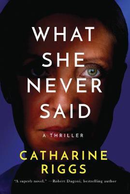 What She Never Said by Catharine Riggs image