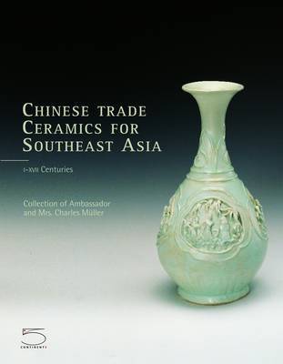 Chinese Trade Ceramics for South-East Asia from the Ist to the 17th Century on Hardback by Monique Crick