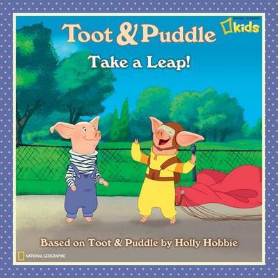 Toot and Puddle: Take a Leap! by Laura Marsh image