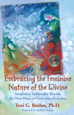 Embracing the Feminine Nature of the Divine by Toni G Boehm image