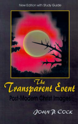 The Transparent Event: Post-Modern Christ Images by John P. Cock image