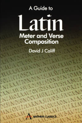A Guide to Latin Meter and Verse Composition by David J Califf image