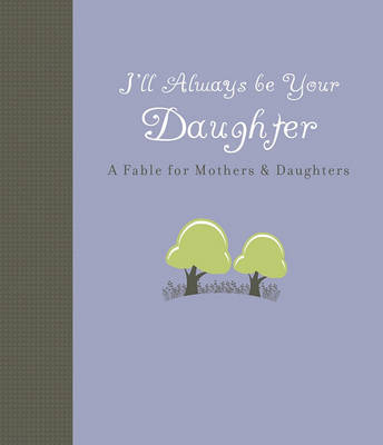 I'Ll Always be Your Daughter by Carol Lynn Pearson image