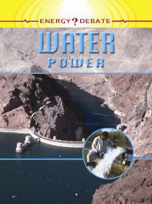 Energy Debate: Water Power on Hardback by Richard Spilsbury