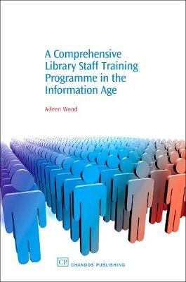 A Comprehensive Library Staff Training Programme in the Information Age by Aileen Wood image