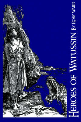 Heroes of Watussin on Hardback by Rudy Ward