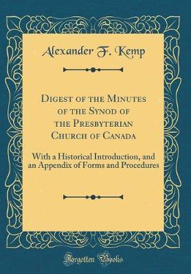 Digest of the Minutes of the Synod of the Presbyterian Church of Canada by Alexander F Kemp image