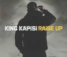Raise Up by King Kapisi Raise Up by King Kapisi
