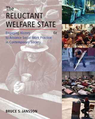 The Reluctant Welfare State: Engaging History to Advance Social Work Practice in Contemporary Society on Hardback by Dr Bruce S Jansson (University of Southern California)