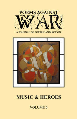 Poems Against War: A Journal of Poetry and Action: Music & Heroes (Volume Six: 2007-2008) image