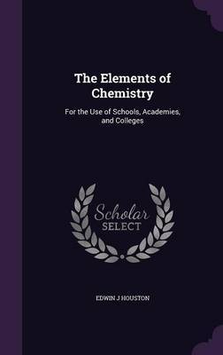 The Elements of Chemistry by Edwin J. Houston image