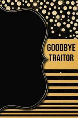 Goodbye Traitor by Midag Journals image