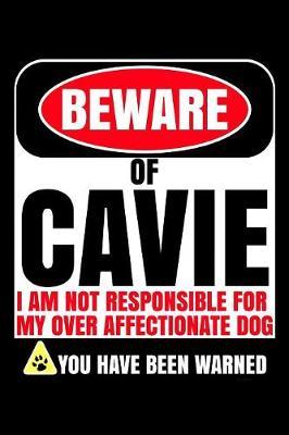 Beware Of Cavie I Am Not Responsible For My Over Affectionate Dog You Have Been Warned by Harriets Dogs image