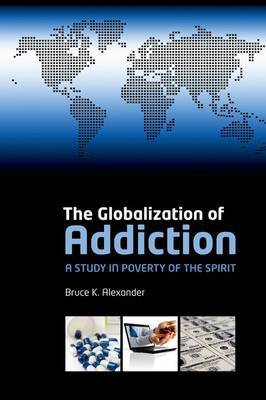 The Globalization of Addiction by Bruce K. Alexander image