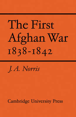 The First Afghan War 1838-1842 by J. A. Norris image