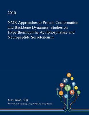 NMR Approaches to Protein Conformation and Backbone Dynamics by Xiao Guan image