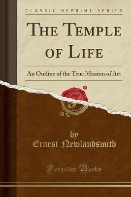 The Temple of Life by Ernest Newlandsmith