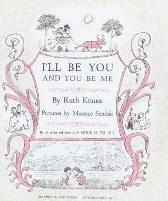 I'LL be You and You be ME by Ruth Krauss image