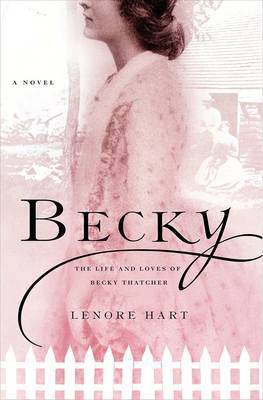 Becky: The Life and Loves of Becky Thatcher by Lenore Hart image