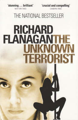 The Unknown Terrorist on Paperback by Richard Flanagan