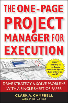 The One-Page Project Manager for Execution by Clark A Campbell