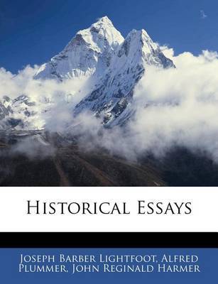 Historical Essays by Joseph Barber Lightfoot, Bp. image