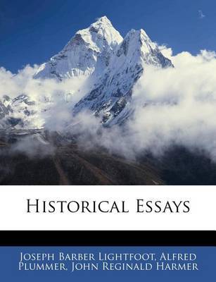 Historical Essays on Paperback by Joseph Barber Lightfoot, Bp.