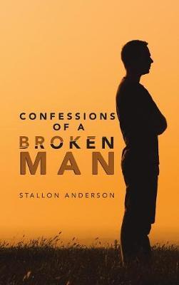 Confessions of a Broken Man by Stallon Anderson image