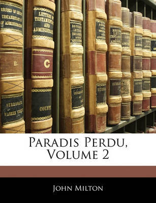 Paradis Perdu, Volume 2 by John Milton image