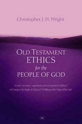 Old Testament Ethics For The People Of God by Chris Wright image